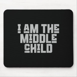 Vintage Funny Quote I’m The Middle Child Gift Fami Mouse Mat