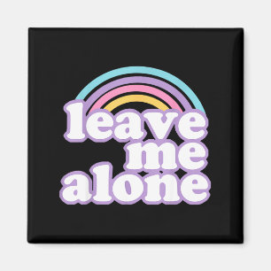 Vintage Funny Quote Leave Me Alone Cut Rainbow Gif Magnet