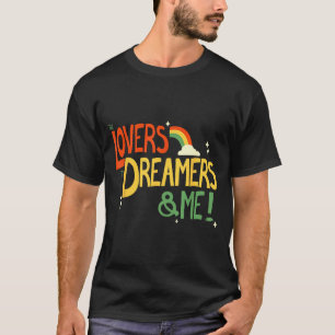 Vintage Funny Quote Lovers Dreamers And Me Retro G T-Shirt