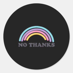 Vintage Funny Quote No Thanks Cute Rainbow Gift Classic Round Sticker