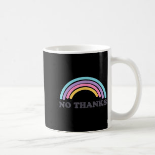 Vintage Funny Quote No Thanks Cute Rainbow Gift  Coffee Mug