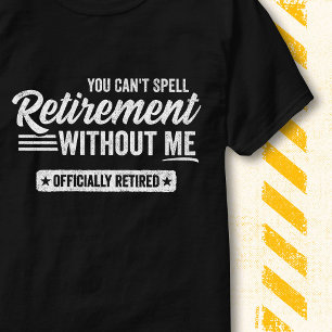 Vintage Funny Quote Retirement Without Me Retired T-Shirt