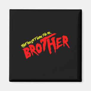 Vintage Funny Quote That Doesn't Work For Me Retro Magnet