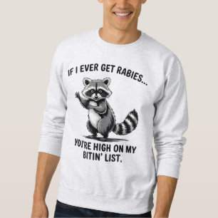 Vintage Funny Rabies Sarcasm Racoon Humour Sweatshirt