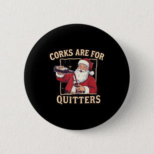 Vintage Funny Santa Drinking Wine Corks Are For Qu 6 Cm Round Badge