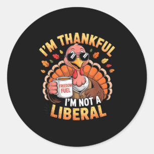Vintage Funny Saying Thankful I'm Not A Liberal  Classic Round Sticker