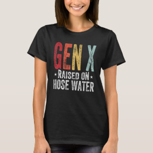Vintage Gen X Raised On Hose Water Humour Generati T-Shirt
