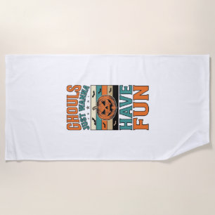 Vintage Ghouls Just Wanna Have Fun Halloween Shirt Beach Towel