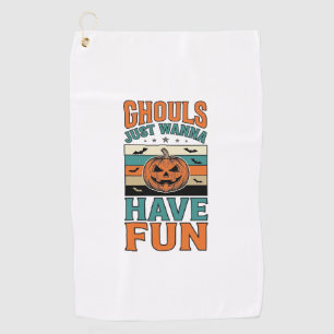 Vintage Ghouls Just Wanna Have Fun Halloween Shirt Golf Towel