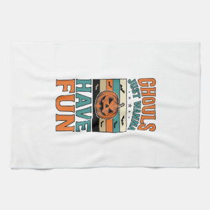 Vintage Ghouls Just Wanna Have Fun Halloween Shirt Tea Towel