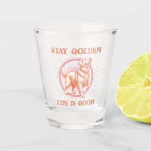 Vintage Golden Retriever Stay Golden Life is Good Shot Glass
