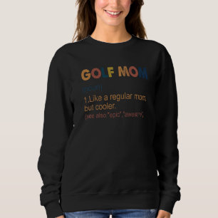 Vintage Golf Mum Definition Golf Mum For Women Sweatshirt