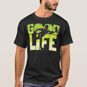 Vintage Good Life Tennis Ball Player Sports Athlet T-Shirt