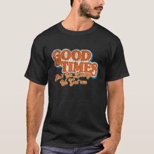 Vintage Good Times Ain't We Lucky We Got'em Retro T-Shirt