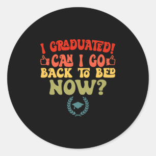 Vintage Graduation I Graduated Can I Go Back To Be Classic Round Sticker