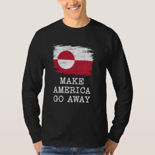 Vintage Greenland Flag Make America Go Away Not Fo T-Shirt