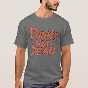 Vintage Grunge - Punks Not Dead - Rock Punk Is Not T-Shirt