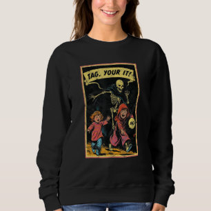 Vintage Halloween Child Game Horror Tag Your It Gr Sweatshirt