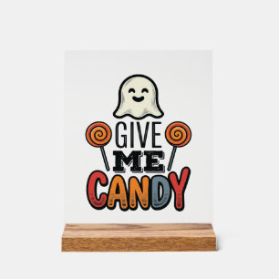 Vintage Halloween Give Me Candy Ghost Shirt Design Acrylic Sign