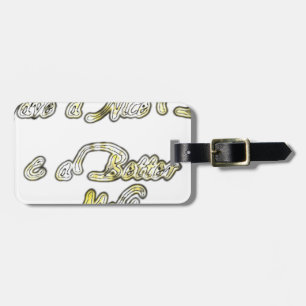 Vintage Have a Nice Day and a Better Night with Gr Luggage Tag