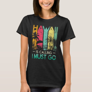 Vintage Hawaii Beach Is Calling I Must Go Summer T T-Shirt