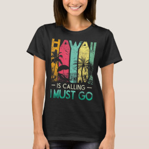 Vintage Hawaii Beach Is Calling I Must Go Summer T T-Shirt