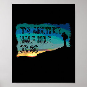 Vintage Hiking It's Another Half Mile Or So T Shir Poster