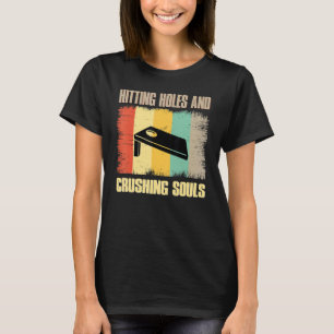 Vintage Hitting Holes Crushing Souls Retro Cornho T-Shirt