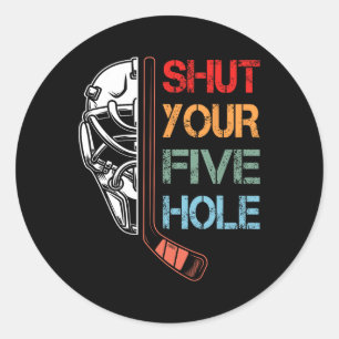 Vintage Hockey Team Retro Shut Your Five Hole Goal Classic Round Sticker