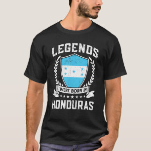 Vintage Honduran Flag Legends Were Born In Hondura T-Shirt