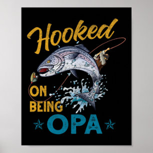 Vintage Hooked On Being Opa Funny Fishing Fathers  Poster