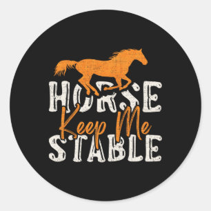 Vintage Horse Keep Me Stable Classic Round Sticker