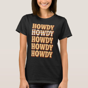 Vintage Howdy Southern Saying Country T-Shirt