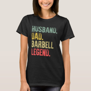 Vintage   Husband Dad Barbell Legend Retro T-Shirt