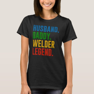 Vintage Husband Daddy Welder Legend Retro T-Shirt