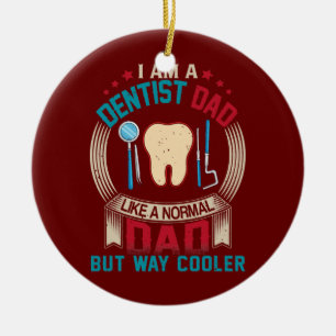 Vintage I Am A Dentist Dad Like A Normal Dad But Ceramic Tree Decoration