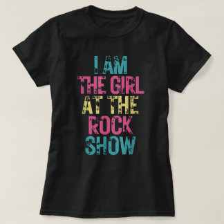 Vintage I Am The Girl At The Rock Show, Rock Music T-Shirt