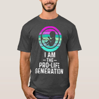 Vintage I Am The ProLife Generation Save Unborn T-Shirt