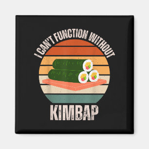Vintage I Can't Function Without Kimbap Food Lover Magnet