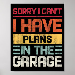 Vintage I Can't I Have Plans In The Garage Saying Poster