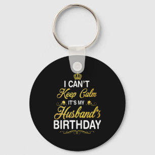 Vintage I Can't Keep Calm It's My Husband's Birthd Key Ring
