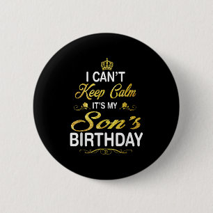 Vintage I Can't Keep Calm It's My Son's Birthday  6 Cm Round Badge