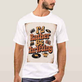 Vintage I’d Rather Be Thrifting T-Shirt