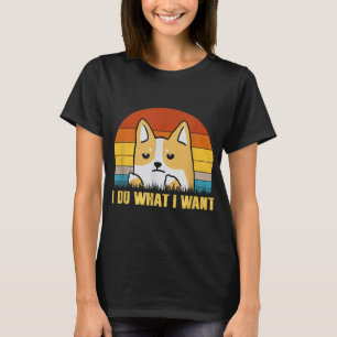 Vintage I Do What I Want Corgi Dad Mum Dog Pet Lov T-Shirt