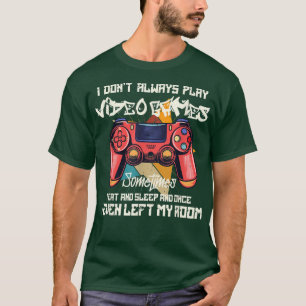 Vintage I Dont Always Play Video Games Game Contro T-Shirt