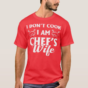 Vintage I Don't Cook I Am Chef's Wife Cooking Husb T-Shirt