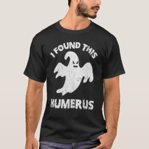 Vintage I Found This Humerus Halloween Ghost Ortho T-Shirt