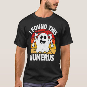 Vintage I Found This Humerus Halloween Ghost Ortho T-Shirt