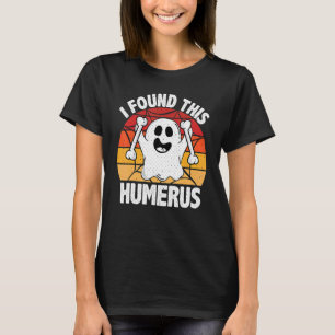 Vintage I Found This Humerus Halloween Ghost Ortho T-Shirt