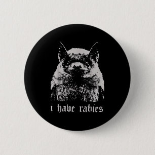Vintage I Have Rabies Bat Funny Meme Quotes  6 Cm Round Badge